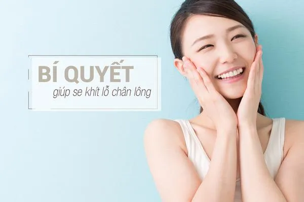 Nguyên nhân và giải pháp cho lỗ chân lông to