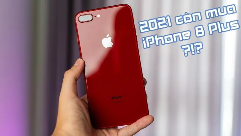 iPhone 8 Plus giá bao nhiêu 2025? Có còn đáng mua không?