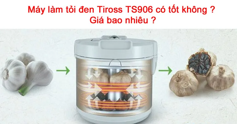 Máy làm tỏi đen Tiross TS906 có tốt không ?