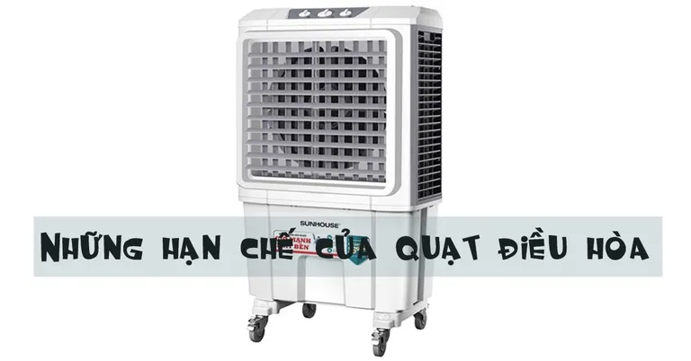 Chia sẻ những hạn chế của quạt điều hòa mà bạn chưa biết
