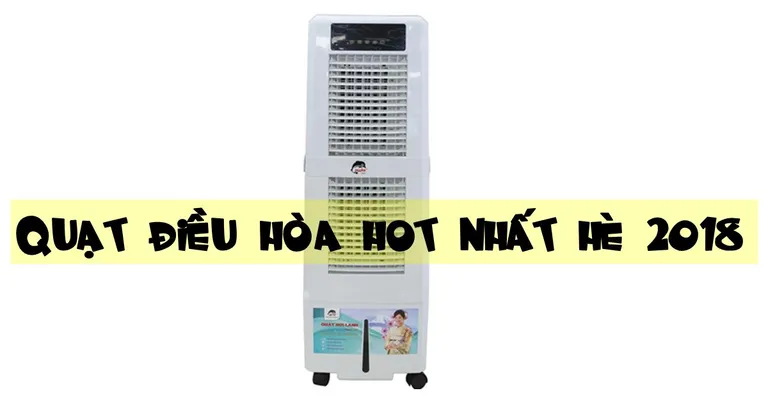 Chia sẻ 5 loại quạt điều hòa hot nhất trên thị trường