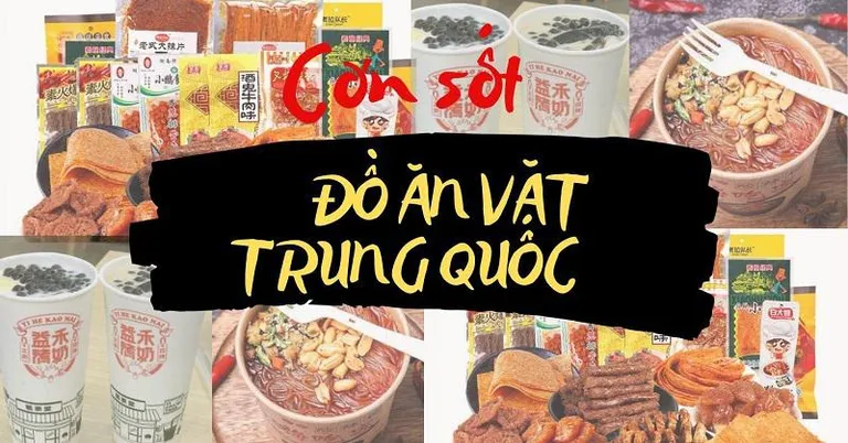 Các Món Đồ Ăn Vặt Trung Quốc Nội Địa Ngon Nhức Nách